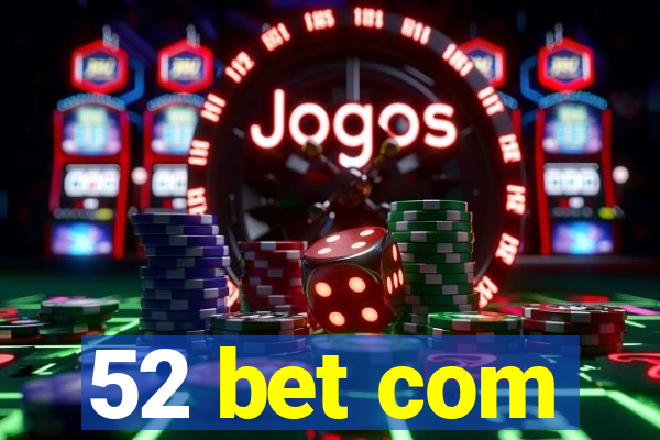 52 bet com